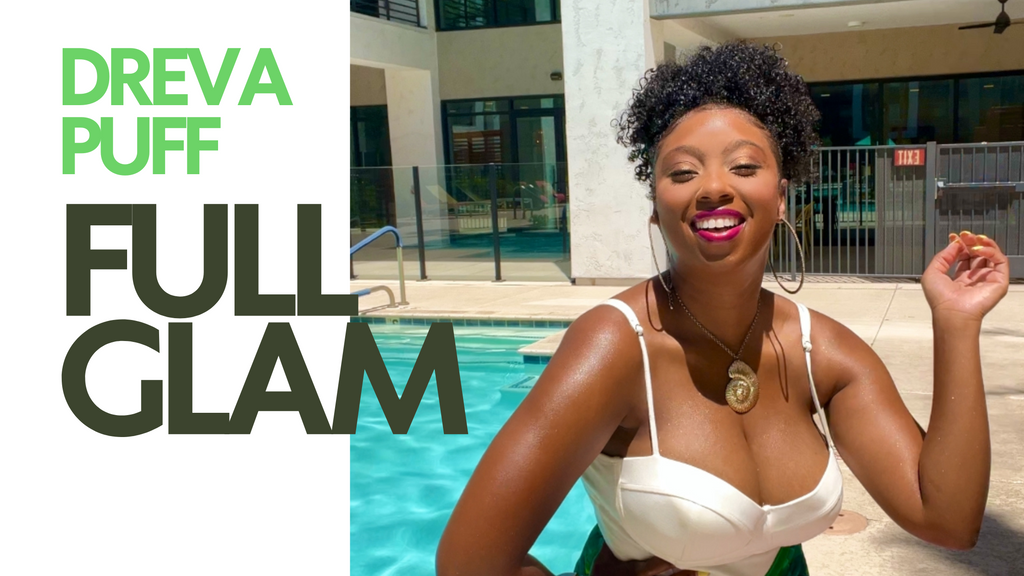 The Dreva Puff Full Glam Has Entered the Chat 💁🏽‍♀️✨